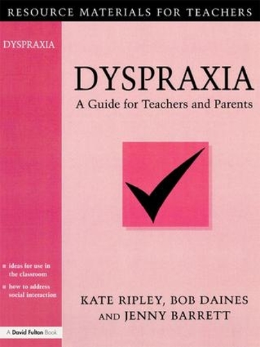 Бумажная книга «Dyspraxia: A Guide for Teachers and Parents», авторов Боб Дейнс, Дженни Барретт, Кейт Рипли - фото №1