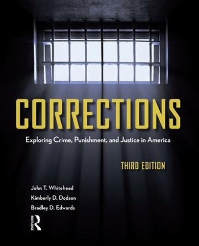 Бумажная книга «Corrections: Exploring Crime, Punishment, and Justice in America», авторов Брэдли Эдвардс, Джон Т. Уайтхед, Кимберли Додсон - фото №1