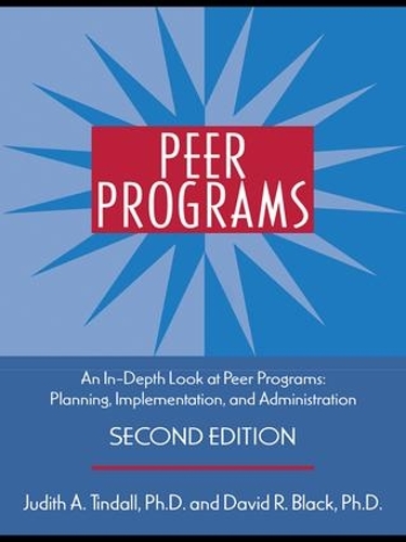 Бумажная книга «Peer Programs: An In-Depth Look at Peer Programs: Planning, Implementation, and Administration», авторов Дэвид Р. Блэк, Джудит А. Тиндалл - фото №1