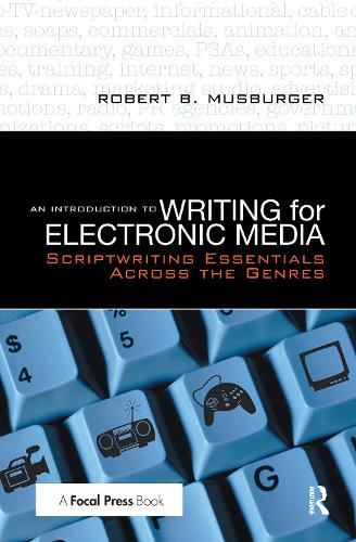 Бумажная книга «An Introduction to Writing for Electronic Media: Scriptwriting Essentials Across the Genres», автор Роберт Б. Масбургер - фото №1