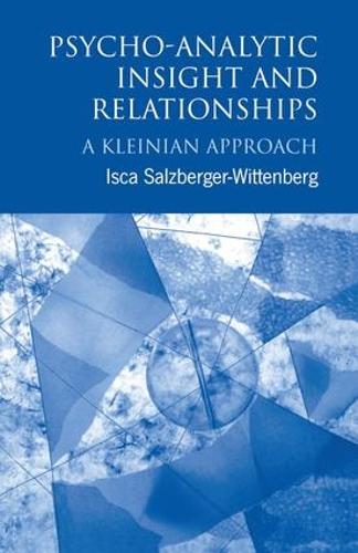 Бумажная книга «Psycho-Analytic Insight and Relationships: A Kleinian Approach», автор Иска Зальцбергер-Виттенберг - фото №1