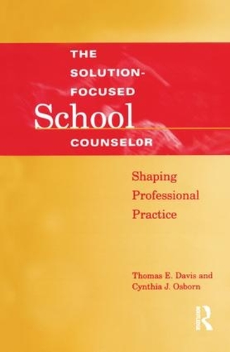 Паперова книга «Solution-Focused School Counselor: Shaping Professional Practice», авторів Синтія Дж. Осборн, Том Е. Девіс - фото №1