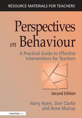 Бумажная книга «Perspectives on Behaviour: A Practical Guide to Effective Interventions for Teachers», авторов Энн Мюррей, Дон Кларк, Гарри Айерс - фото №1