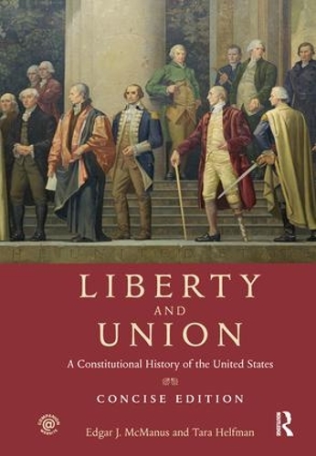Бумажная книга «Liberty and Union: A Constitutional History of the United States, concise edition», авторов Эдгар Макманус, Тара Хелфман - фото №1