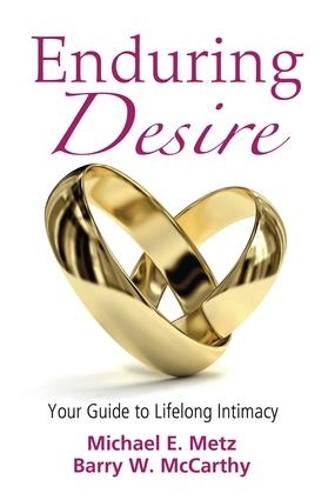 Бумажная книга «Enduring Desire: Your Guide to Lifelong Intimacy», авторов Барри В. Маккарти, Майкл Э. Метц - фото №1