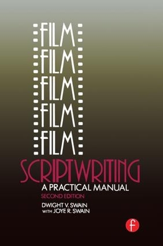Бумажная книга «Film Scriptwriting: A Practical Manual», авторов Дуайт В. Суэйн, Джой Р. Суэйн - фото №1