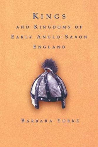Бумажная книга «Kings and Kingdoms of Early Anglo-Saxon England», автор Барбара Йорк - фото №1