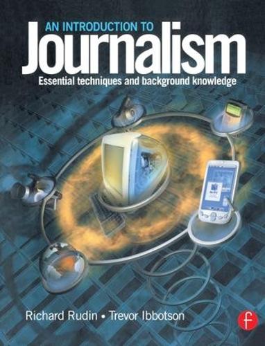 Паперова книга «Introduction to Journalism: Essential techniques and background knowledge», авторів Річард Рудін, Тревор Ібботсон - фото №1