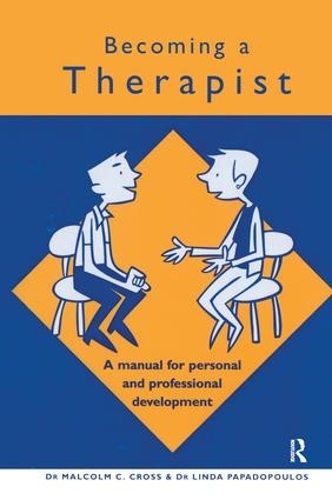 Бумажная книга «Becoming a Therapist: A Manual for Personal and Professional Development», авторов Линда Пападопулос, Малкольм К. Кросс - фото №1