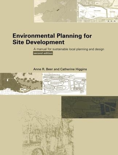 Паперова книга «Environmental Planning for Site Development: A Manual for Sustainable Local Planning and Design», авторів Енн Бір, Кеті Хіггінс - фото №1
