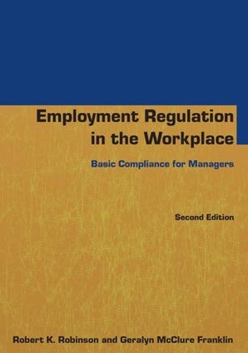 Паперова книга «Employment Regulation in the Workplace: Basic Compliance for Managers», авторів Джералін МакКлюр Франклін, Роберт К. Робінсон - фото №1
