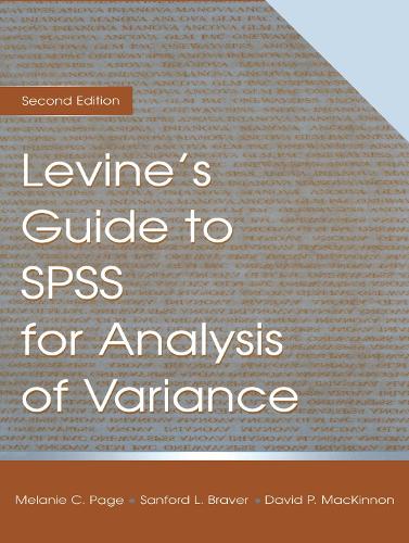 Паперова книга «Levine's Guide to SPSS for Analysis of Variance», авторів Девід П. Маккіннон, Мелані Пейдж, Сенфорд Л. Брейвер - фото №1