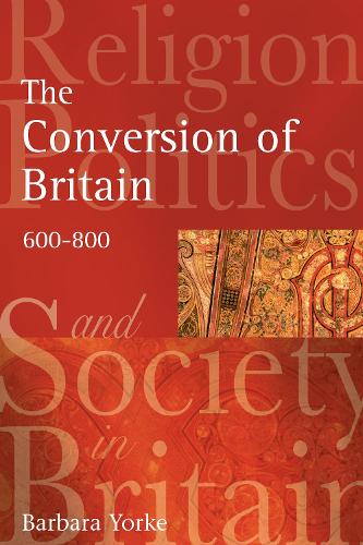 Бумажная книга «The Conversion of Britain: Religion, Politics and Society in Britain, 600-800», автор Барбара Йорк - фото №1