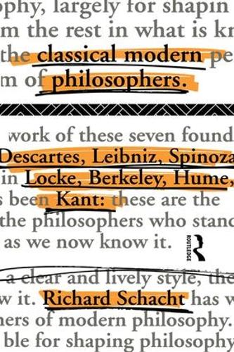 Паперова книга «Classical Modern Philosophers: Descartes to Kant», автор Річард Шахт - фото №1