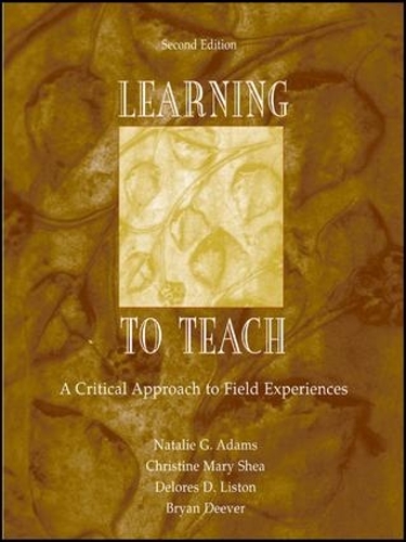 Паперова книга «Learning to Teach: A Critical Approach to Field Experiences», авторів Брайан Дівер, Крістін Мері Ши, Делорес Д. Лістон, Наталі Г. Адамс - фото №1