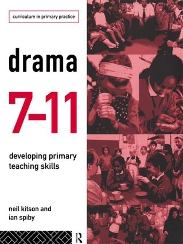 Бумажная книга «Drama 7-11: Developing Primary Teaching Skills», авторов Ян Спиби, Нил Китсон - фото №1