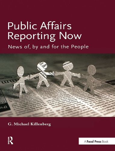 Бумажная книга «Public Affairs Reporting Now: News of, by and for the People», автор Джордж Килленберг - фото №1