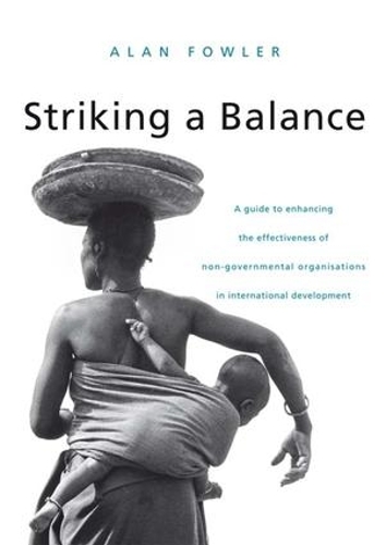 Бумажная книга «Striking a Balance: A Guide to Enhancing the Effectiveness of Non-Governmental Organisations in International Development» - фото №1