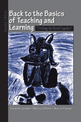 Паперова книга «Back to the Basics of Teaching and Learning: Thinking the World Together», автор Девід В. Джардін - фото №1