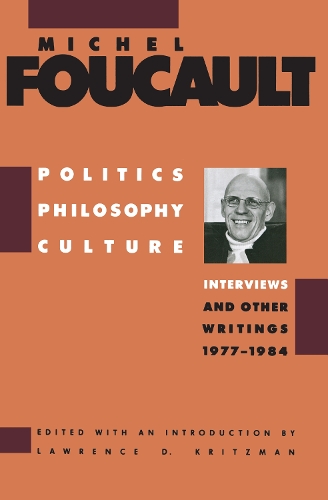 Бумажная книга «Politics, Philosophy, Culture: Interviews and Other Writings, 1977-1984», автор Мишель Фуко - фото №1