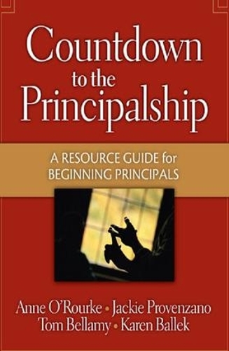 Бумажная книга «Countdown to the Principalship: How Successful Principals Begin Their School Year», авторов Энн О'Рурк, Джеки Провенцано, Том Беллами - фото №1
