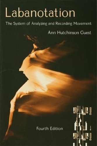 Бумажная книга «Labanotation: The System of Analyzing and Recording Movement», автор Энн Хатчинсон Гест - фото №1