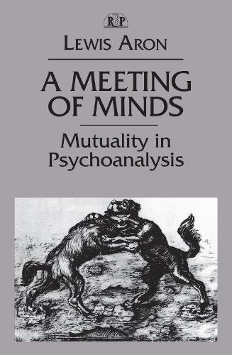 Паперова книга «A Meeting of Minds: Mutuality in Psychoanalysis», автор Льюїс Арон - фото №1