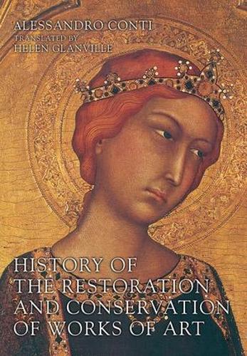 Бумажная книга «History of the Restoration and Conservation of Works of Art», авторов Алессандро Конти, Хелен Глэнвилл - фото №1