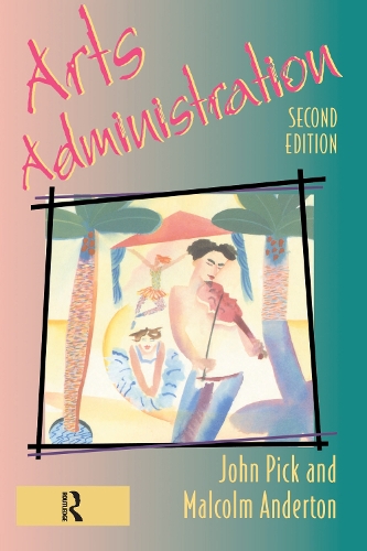 Паперова книга «Arts Administration», авторів Джон Пік, Малкольм Андертон - фото №1