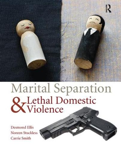 Бумажная книга «Marital Separation and Lethal Domestic Violence», авторов Кэрри Смит, Десмонд Эллис, Норин Стаклесс - фото №1