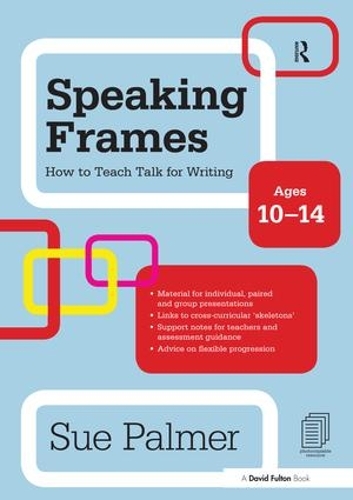 [object Object] «Speaking Frames: How to Teach Talk for Writing: Ages 10-14», автор Сью Палмер - фото №1