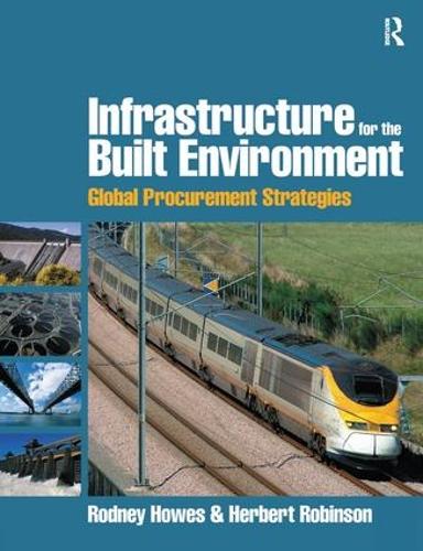 Паперова книга «Infrastructure for the Built Environment: Global Procurement Strategies», авторів Герберт Робінсон, Родні Хоуз - фото №1