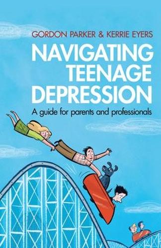 Бумажная книга «Navigating Teenage Depression: A Guide for Parents and Professionals», авторов Гордон Паркер, Керри Эйерс - фото №1