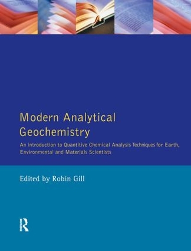 Паперова книга «Modern Analytical Geochemistry: An Introduction to Quantitative Chemical Analysis Techniques for Earth, Environmental and Materials Scientists», автор Робін Гілл - фото №1