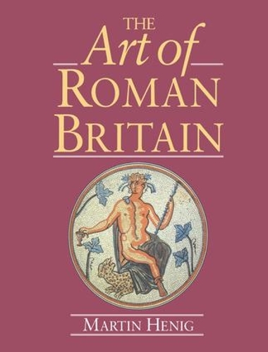 Бумажная книга «The Art of Roman Britain: New in Paperback», автор Мартин Хениг - фото №1