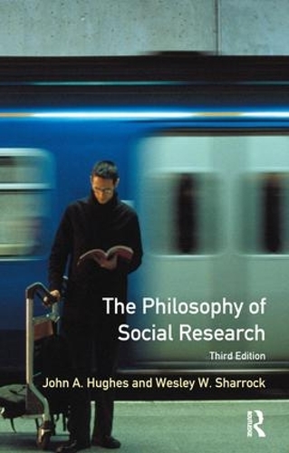 Бумажная книга «The Philosophy of Social Research», авторов Джон А. Хьюз, В. У. Шаррок - фото №1