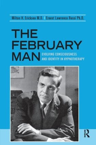 Бумажная книга «The February Man: Evolving Consciousness and Identity in Hypnotherapy», авторов Эрнест Лоуренс Росси, Милтон Х. Эриксон - фото №1
