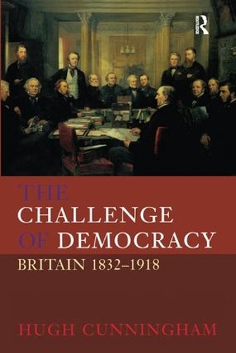Бумажная книга «The Challenge of Democracy: Britain 1832-1918», автор Хью Каннингем - фото №1