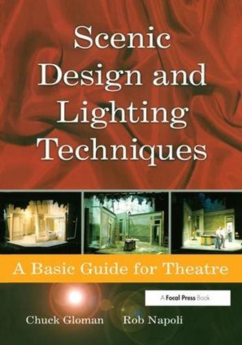 Бумажная книга «Scenic Design and Lighting Techniques: A Basic Guide for Theatre», авторов Чак Гломан, Роб Наполи - фото №1
