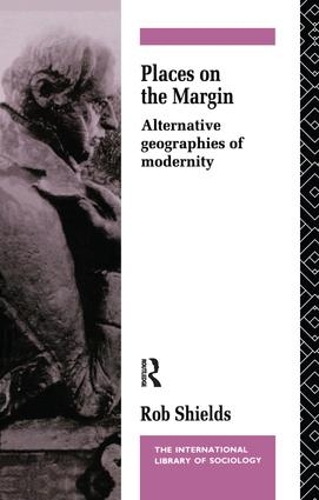 Бумажная книга «Places on the Margin: Alternative Geographies of Modernity», автор Роб Шилдс - фото №1