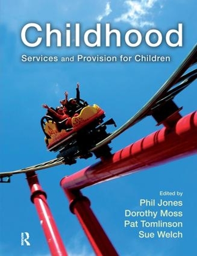 Бумажная книга «Childhood: Services and Provision for Children», авторов Дороти Мосс, Пэт Томлинсон, Фил Джонс, Сью Уэлч - фото №1