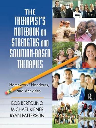 Бумажная книга «The Therapist's Notebook on Strengths and Solution-Based Therapies: Homework, Handouts, and Activities», авторов Боб Бертолино, Майкл Кинер, Райан Паттерсон - фото №1