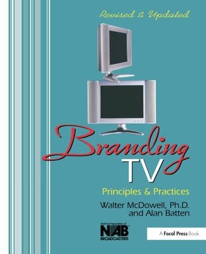 Бумажная книга «Branding TV: Principles and Practices», авторов Алан Баттен, Вальтер Макдауэлл - фото №1
