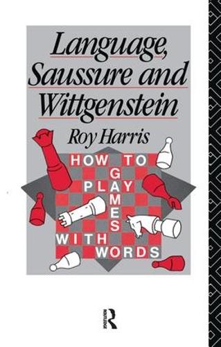 Паперова книга «Language, Saussure and Wittgenstein: How to Play Games with Words», автор Рой Гарріс - фото №1