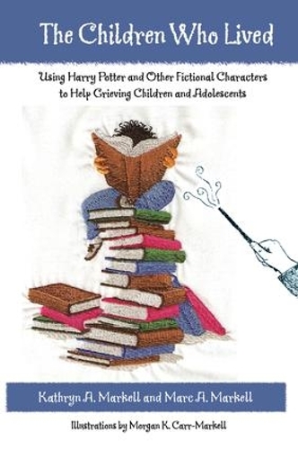 Паперова книга «The Children Who Lived: Using Harry Potter and Other Fictional Characters to Help Grieving Children and Adolescents», авторів Кетрін А. Маркелл, Марк А. Маркелл - фото №1