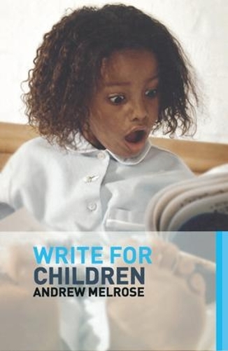 Бумажная книга «Write for Children», автор Эндрю Мелроуз - фото №1