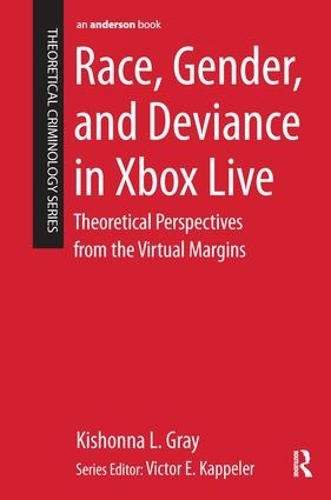 Бумажная книга «Race, Gender, and Deviance in Xbox Live: Theoretical Perspectives from the Virtual Margins», автор Кишонна Л. Грей - фото №1