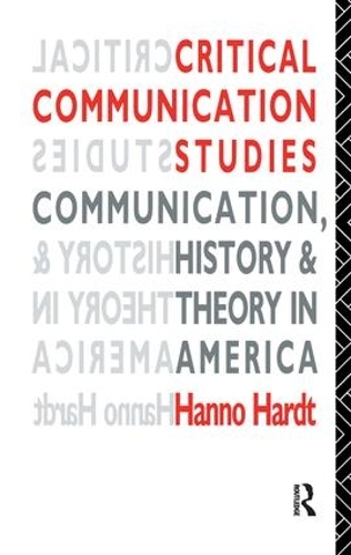 Бумажная книга «Critical Communication Studies: Essays on Communication, History and Theory in America», автор Ханно Хардт - фото №1