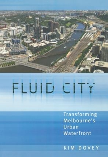 Бумажная книга «Fluid City: Transforming Melbourne's Urban Waterfront», автор Ким Дави - фото №1