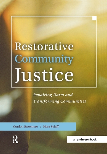 Бумажная книга «Restorative Community Justice: Repairing Harm and Transforming Communities», авторов Гордон Базмор, Мара Шифф - фото №1